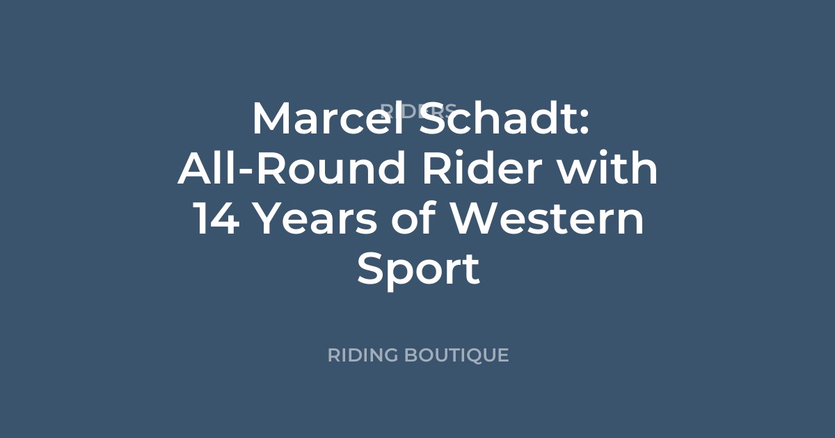 Marcel Schadt: All-Round Rider with 14 Years of Western Sport