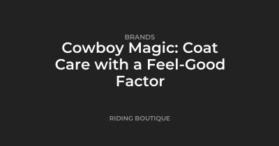 Cowboy Magic: Coat Care with a Feel-Good Factor