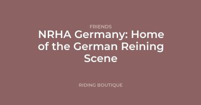 NRHA Germany: Home of the German Reining Scene