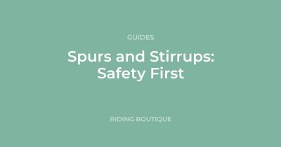 Spurs and Stirrups: Safety First